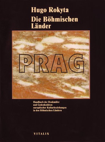 Die Böhmischen Länder - Prag: Handbuch der Denkmäler und Gedenkstätten europäischer Kulturbeziehungen in den Böhmischen Ländern Travel Books