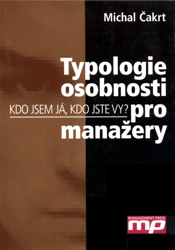 Typologie osobnosti pro manaž.: Kdo jsem já,kdo jste Vy_ Books