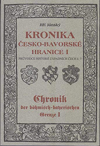 Kronika Cesko-Bavorske Hranice I, Chronik der böhmisch-bayerischen Grenze I Books
