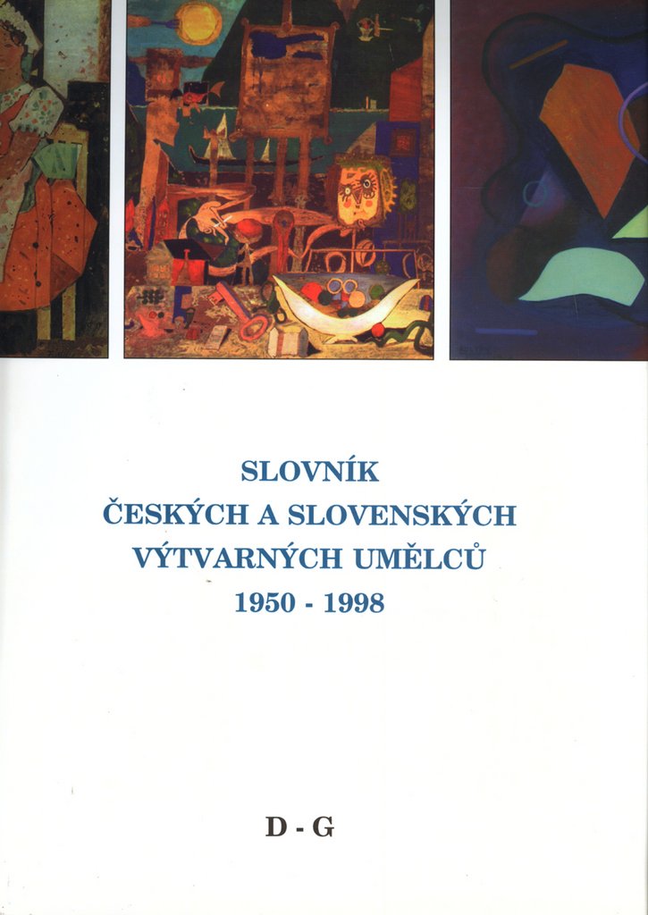 Slovník českých a slovenských výtvarných umělců 1950-1998 D-G: 2.díl (1998) Books