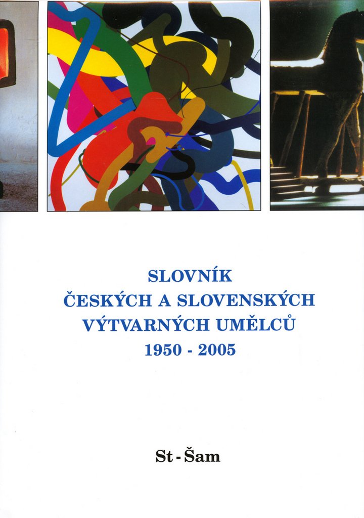 Slovník českých a slovenských výtvarných umělců 1950 - 2005 St - Šam: 15.díl (2005) Books