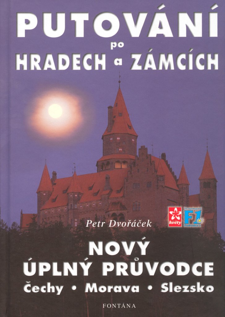 Putování po hradech a zámcích: Nový úplný průvodce. Čechy, Morava, Slezsko (2000) Books