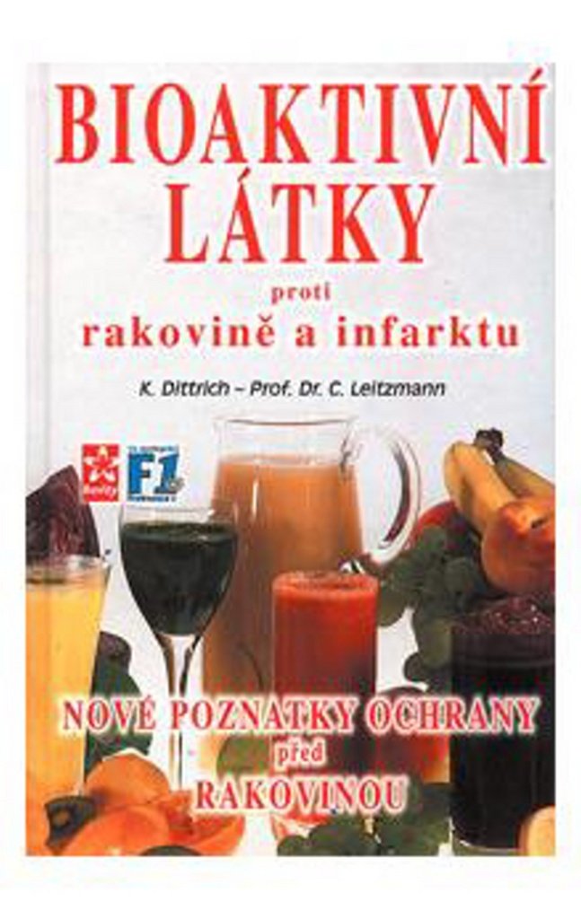 Bioaktivní látky proti rakovině a infarktu: Nové poznatky ochrany před rakovinou (1999) Books