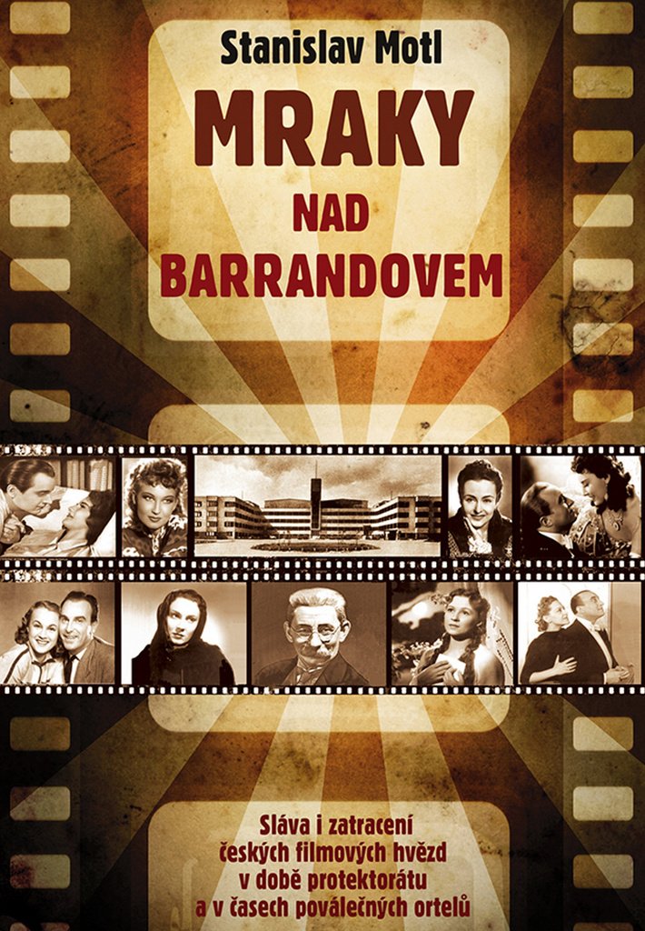 Mraky nad Barrandovem: Sláva i zatracení českých filmových hvězd v době protektorátu... (2006) Books