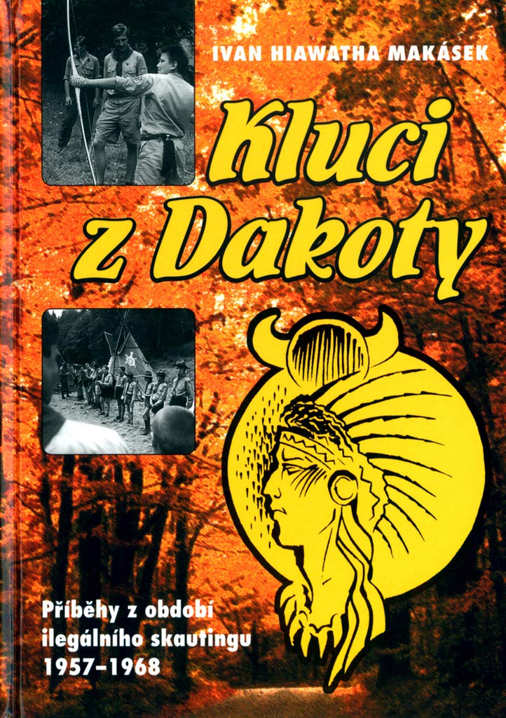 Kluci z Dakoty: Příběhy z období ilegálního skautingu 1957 - 1968 (2003) Books