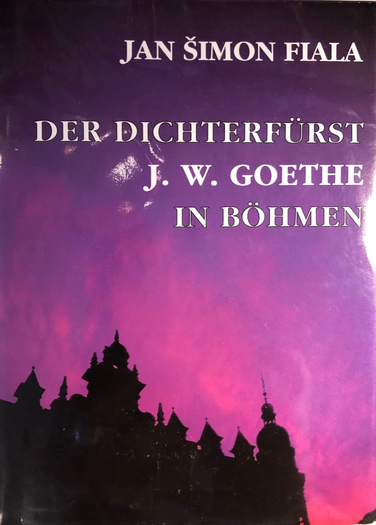 Der Dichterfürst J.W. Goethe in Böhmen Books