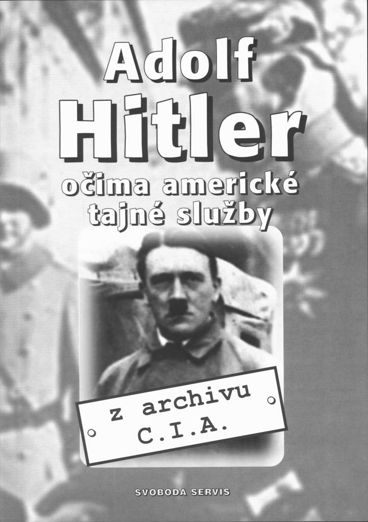 Adolf Hitler očima am.tajné sl: Z archivu C.I.A. (2003) Books