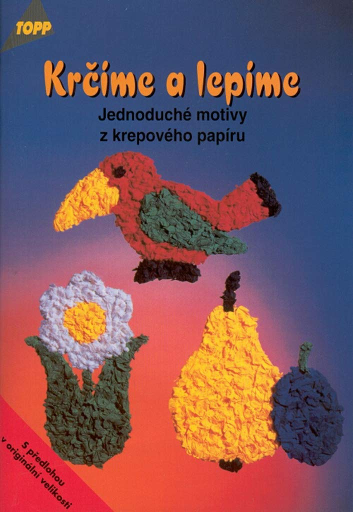 Krčíme a lepíme: 2158 Jednoduché motivy z krepového papíru (2001) Books
