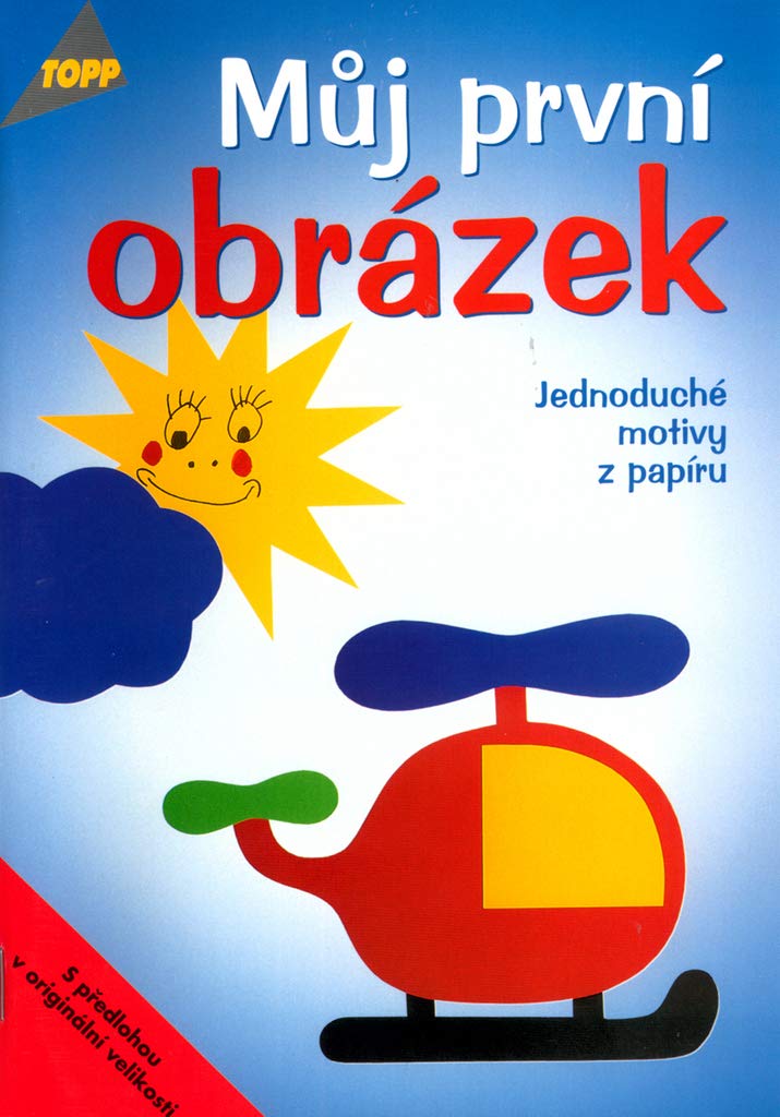 Můj první obrázek: 2604 Jednoduché motivy z papíru (2001) Books