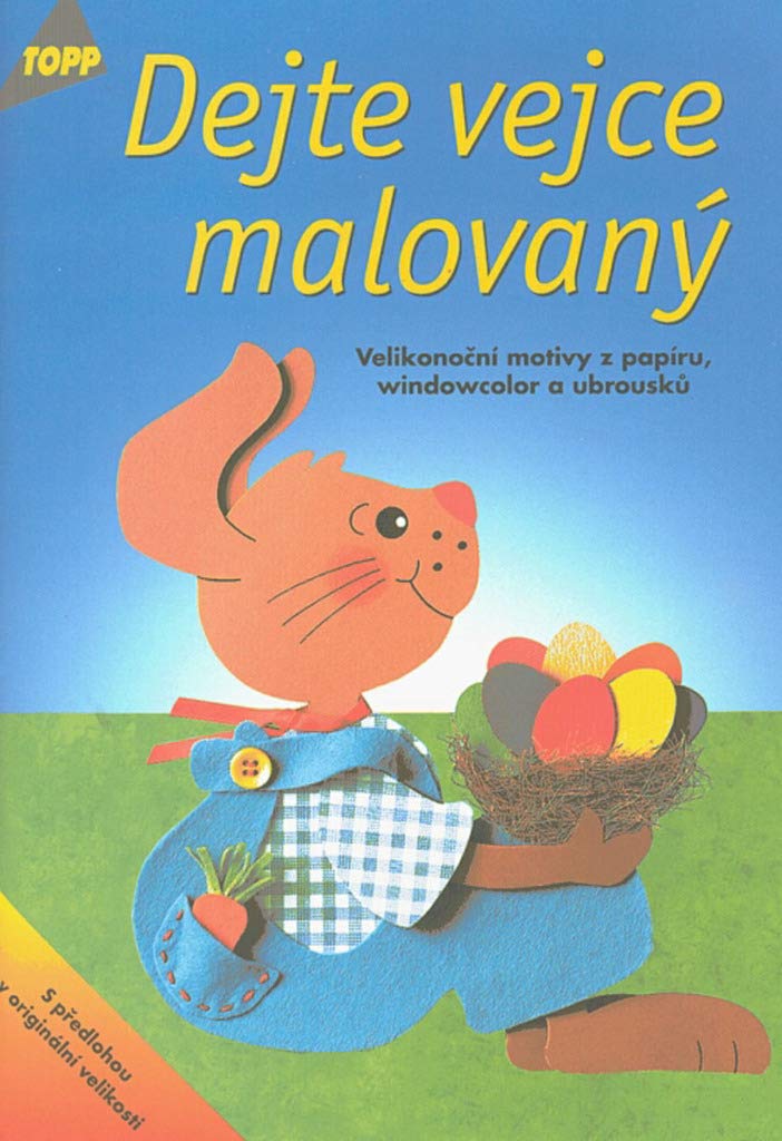 Dejte vejce malovaný: 2881 Velikonoční motivy z papíru, windowcolor a ubrousků (2002) Books