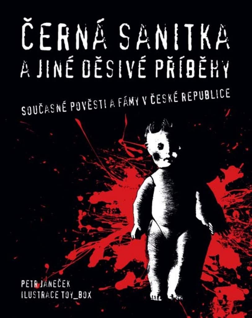Černá sanitka a jiné děsivé příběhy: Současné pověsti a fámy v České republice (2006) Books