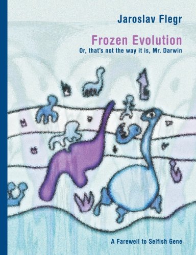 Frozen Evolution: Or, that's not the way it is, Mr. Darwin - Farewell to selfish gene Natural Sciences