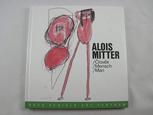 Alois Mitter / Clovek - Mensch - Man. Egon-Schiele-Art-Centrum, Books