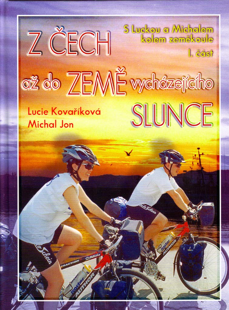 Z Čech až do Země vycházejícího Slunce: S Luckou a Michalem kolem zeměkoule I. část (2003) book