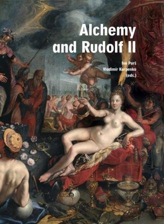 Alchemy and Rudolf II. Exploring the Secrets of Nature in Central Europe in the 16th and 17th centuries Books