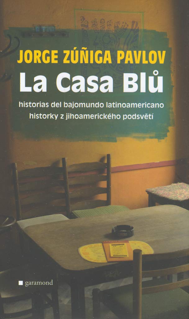 La Casa Blů, historky z jihoamerického podsvětí, Historlas del bajomundo: Dvojjazyčné česko - španělské vydání (2006) Books