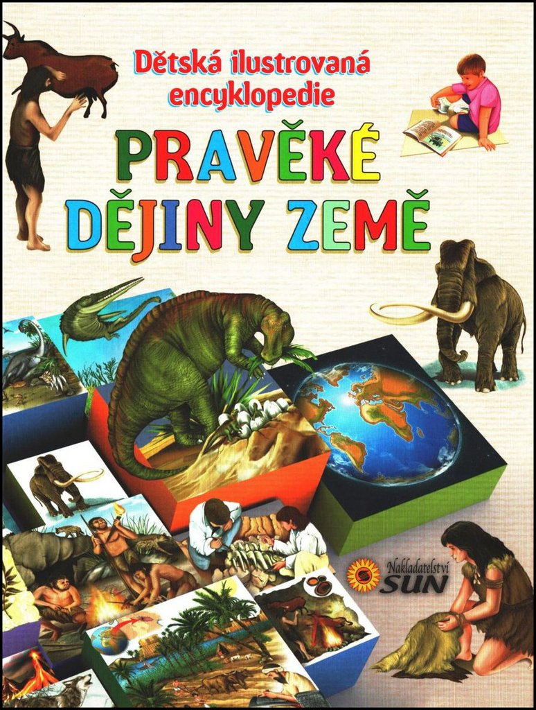 Pravěké dějiny Země Dětská ilustrovaná encyklopedie (2016) Books