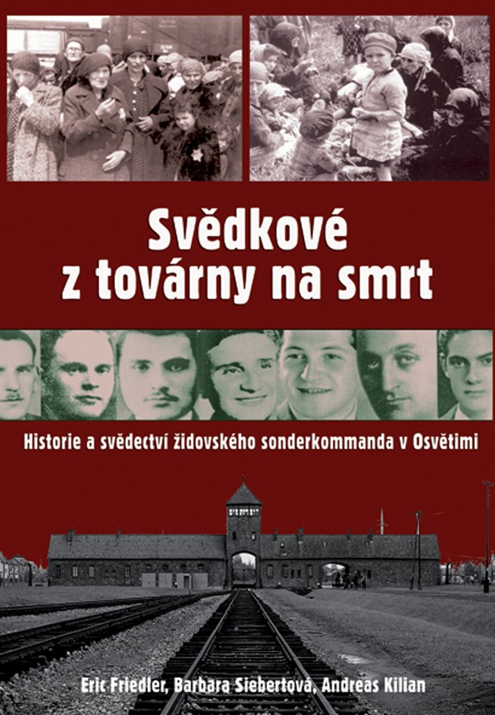 Svědkové z továrny na smrt: Historie a svědectví židovského sonderkommanda v Osvětimi (2007) Books