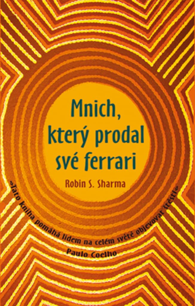 Mnich, který prodal své ferrari: Tato kniha pomáhá lidem na celém světě objevovat štěstí. (2009) Books
