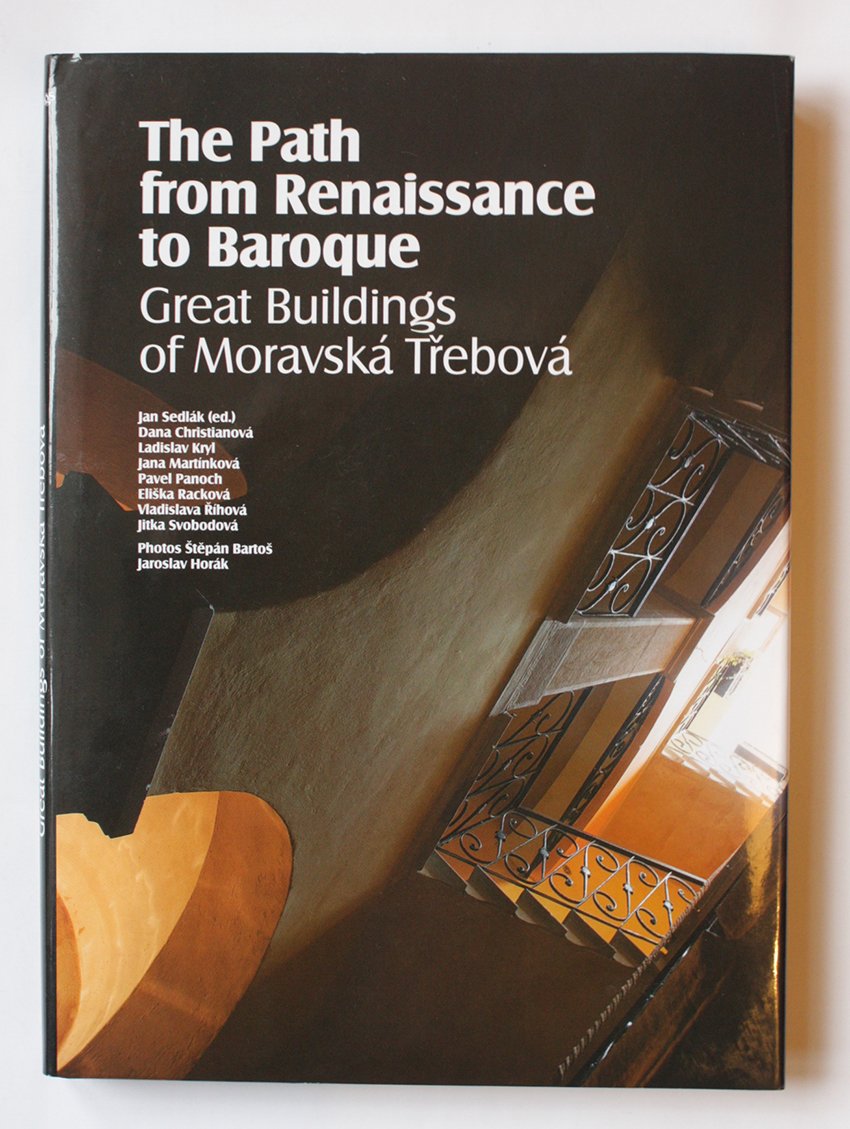 The Path from Renaissance to Baroque: Great Buildings of Moravska Trebova book