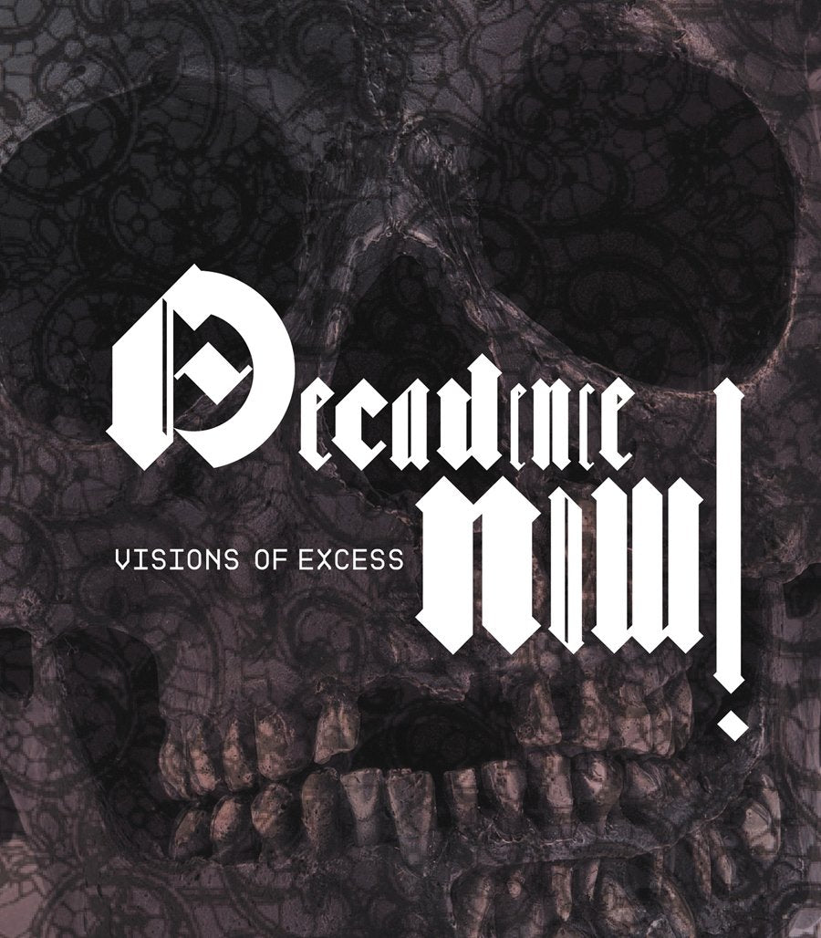 Decadence Now!: Visions of Excess book