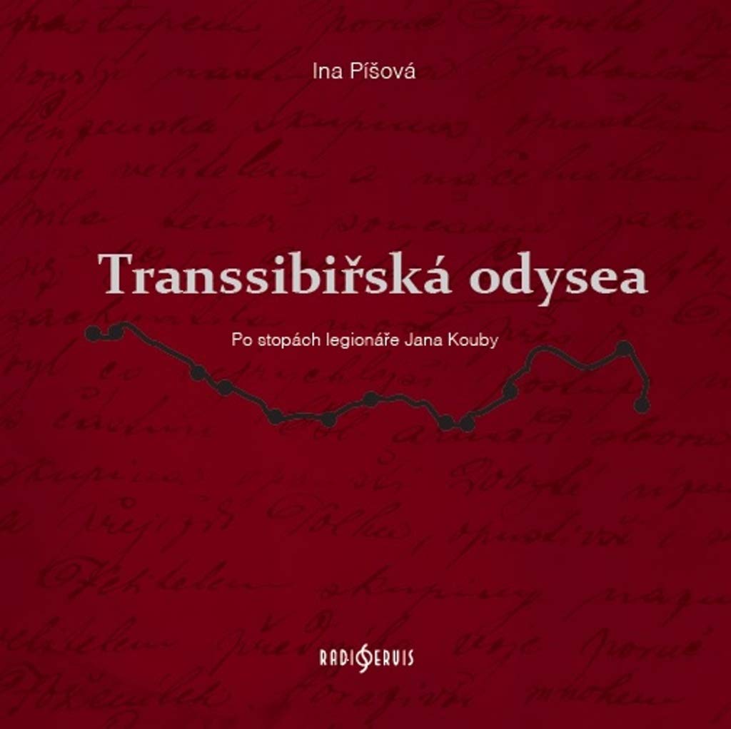 Transsibiřská odysea: Po stopách legionáře Jana Kouby (2018) Books