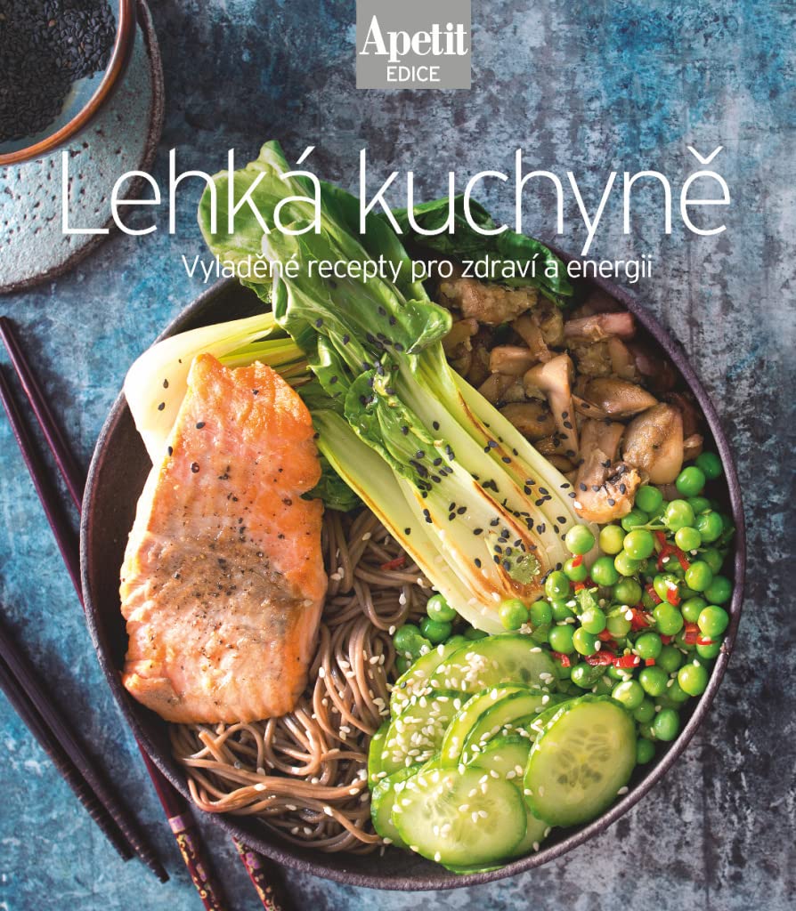 Lehká kuchyně: Vyladěné recepty pro zdraví a energii (2018) Books