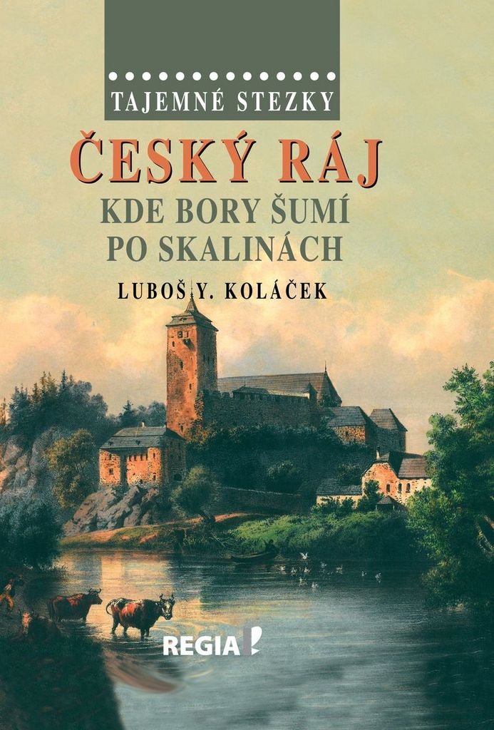 Český ráj Kde bory šumí po skalinách: Tajemné stezky (2015) Books
