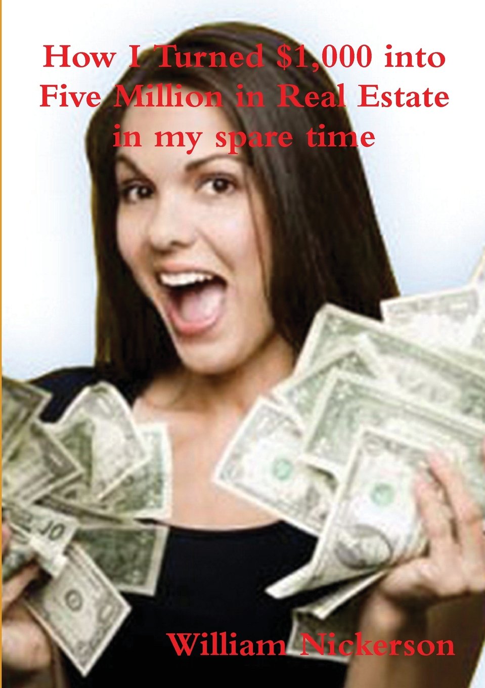 How I Turned $1,000 Into Five Million in Real Estate in My Spare Time book