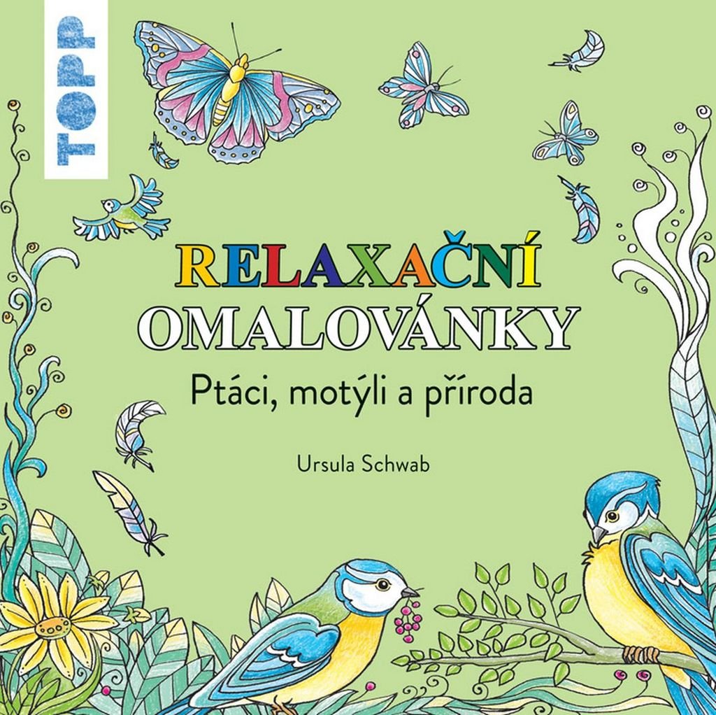 TOPP Relaxační omalovánky: Ptáci, motýli a příroda (2015) Books