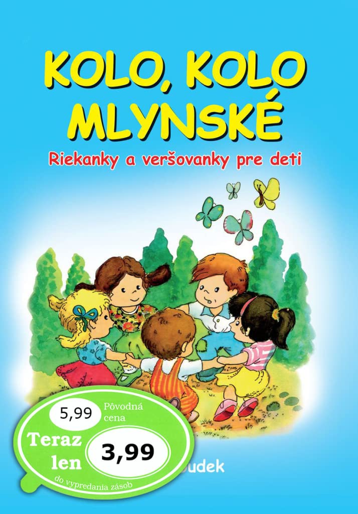 Kolo, kolo mlynské: Riekanky a veršovanky pre deti (2016) Books