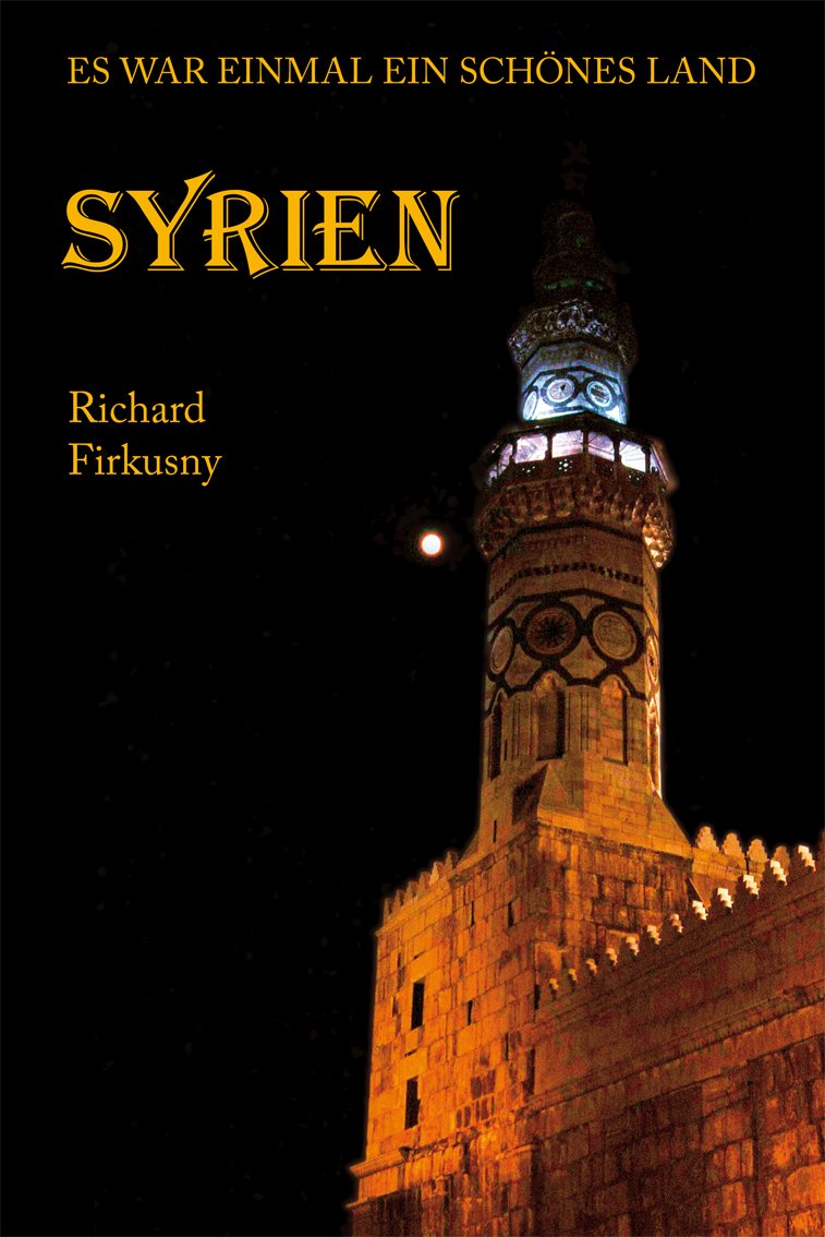 Syrien: Es war einmal ein schönes Land Travelogues