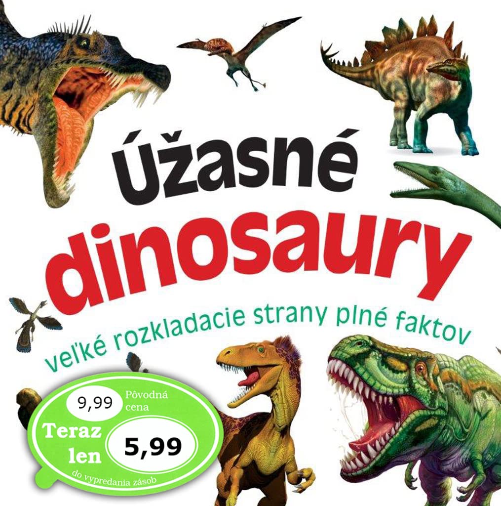 Úžasné dinosaury: veľké rozkladacie strany plné faktov (2018) Books