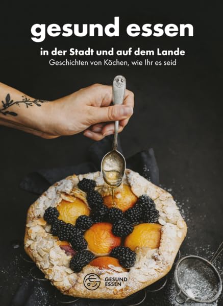 Gesund essen in der Stadt und auf dem Lande: Geschichten von Köchen, wie Ihr es seid Leisure, Home & Garden