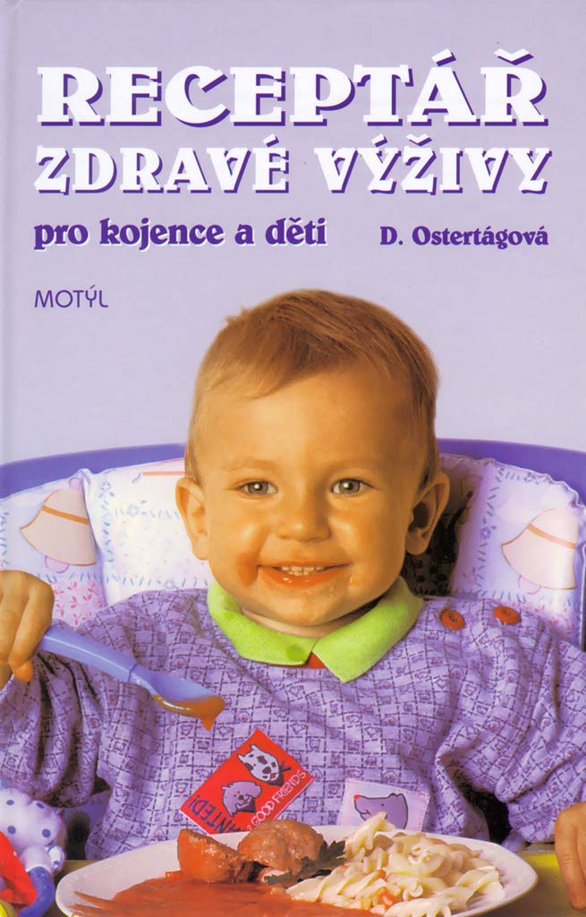 Receptář zdravé výživy pro kojence a děti (2002) Books