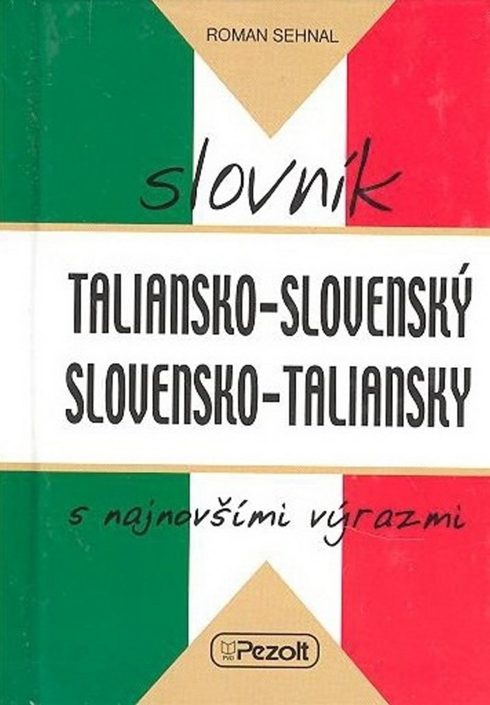 Taliansko - slovenský slovensko - taliansky slovník s najnovšími výrazmi (2007) Books