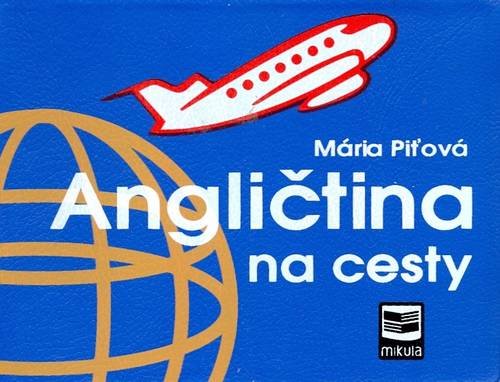 Anglictina Na Cesty: Slovak-English Classified Phrasebook Foreign Languages ​​& Dictionaries