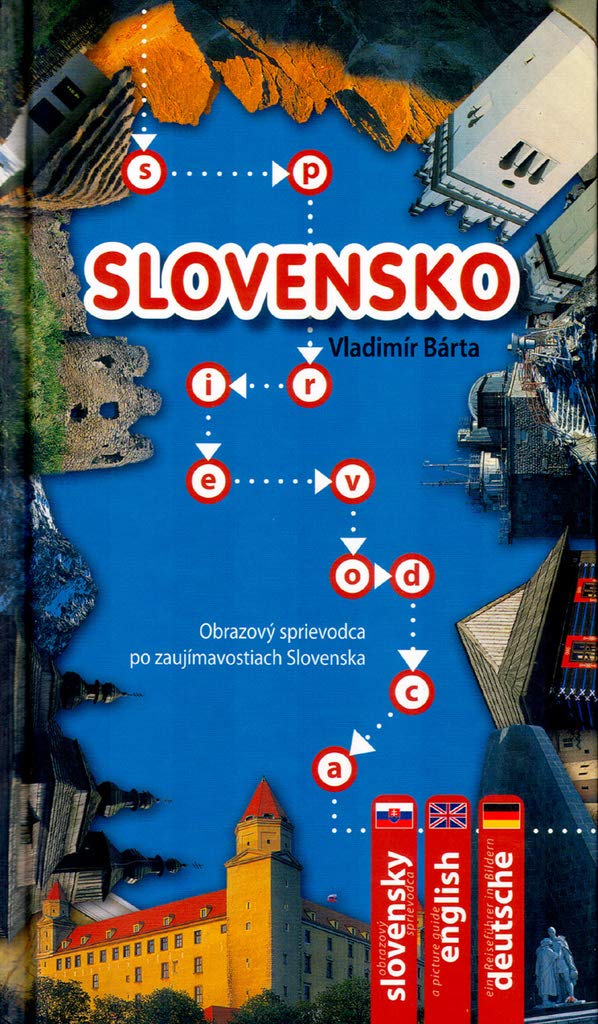 Slovensko sprievodca: Obrazový sprievodca po zaujímavostiach Slovenska (2005) Books