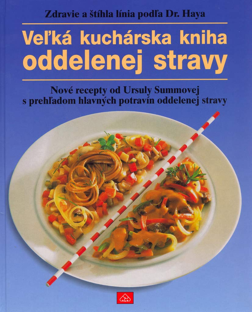 Veľká kuchárska kniha oddelenej stravy: Nové recepty od Ursuly Summovej s prehľadom hlavných potravín oddelenej stravy (2006) Books