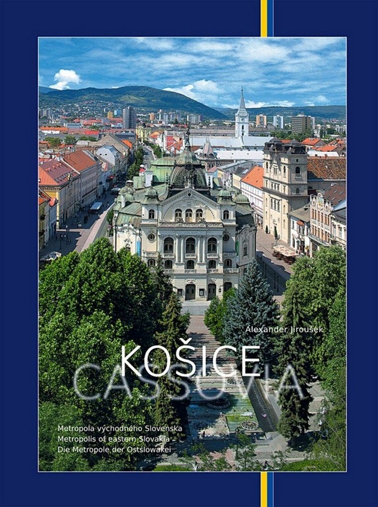 Košice Metropola východného Slovenska: Cassovia Metropolis of eastern Slovakia/Die Metropole der Ostslowakei Books