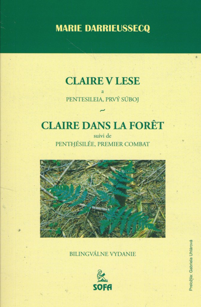 Claire v lese: a pentesileia, prvý súbuj; dvoujazyčné vyd. (2006) Books