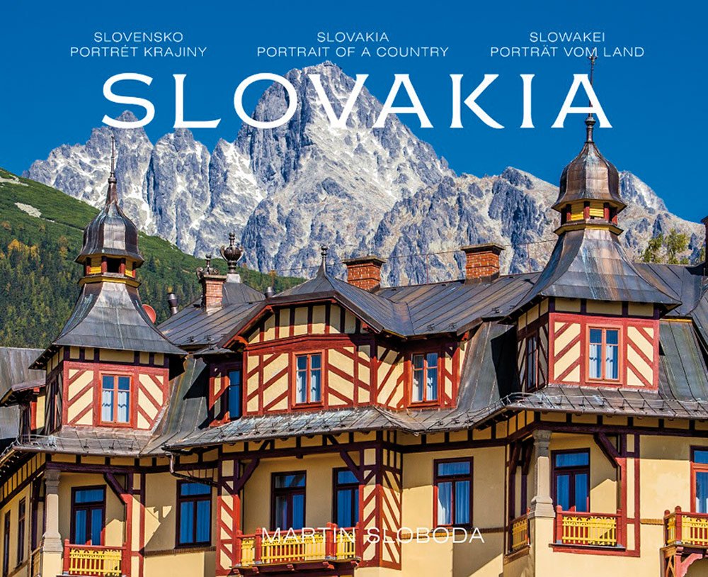 Slovakia - Slowakei Bildband dreisprachig: deutsch, englisch, slowakisch Travel