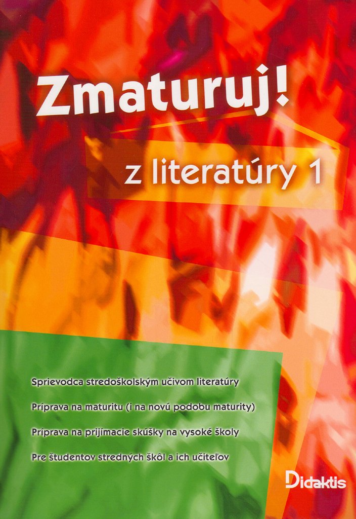 Zmaturuj! z literatúry 1: Sprievodca stredoškolským učivom literatúry Príprava na maturitu (2005) Books