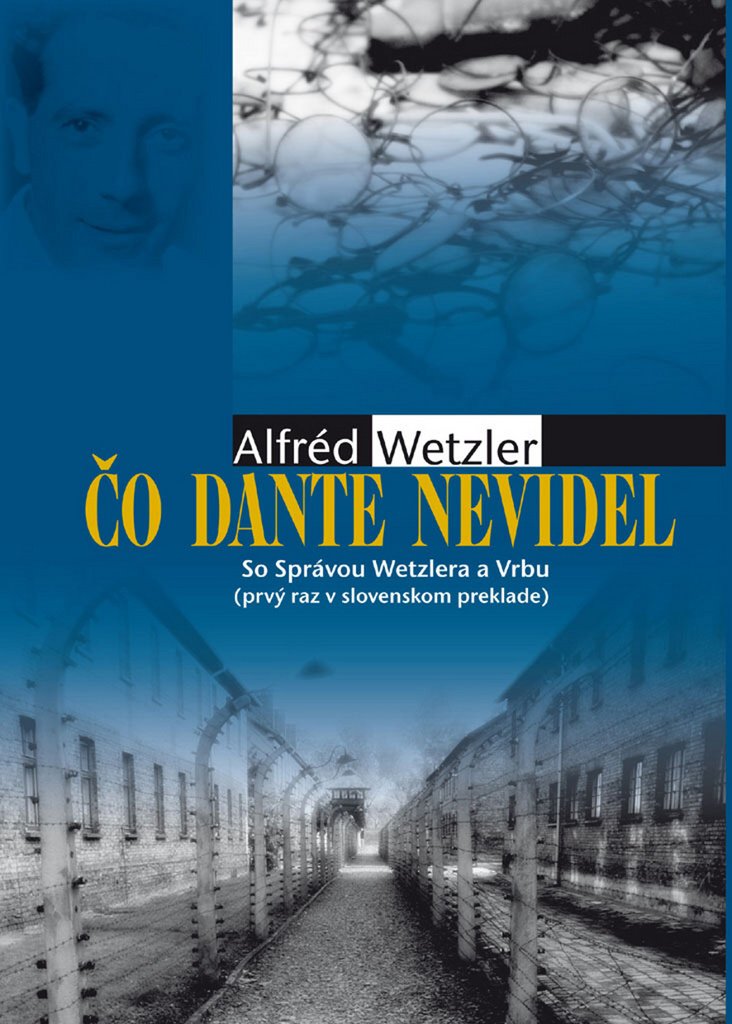 Čo Dante nevidel: So Správou Wetzlera a Vrbu (2009) Books