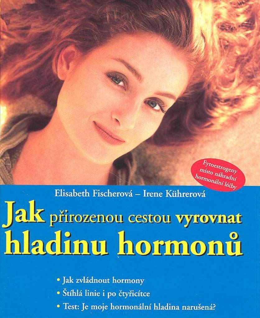 Jak přirozenou cestou vyrovnat hladinu hormonů (2007) Books