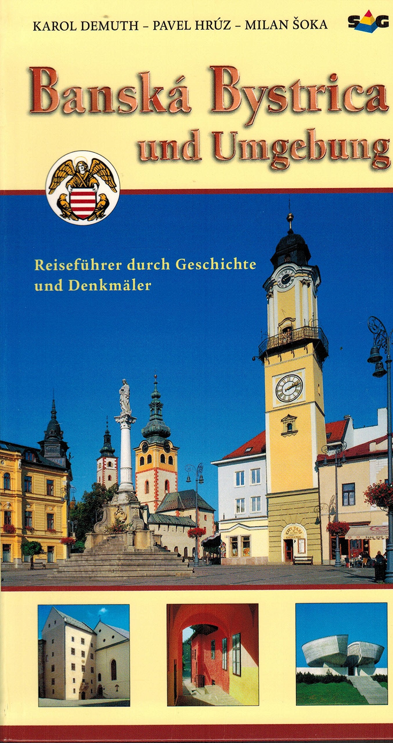 Banska Bystrica und Umgebung. Reiseführer durch Geschichte und Denkmäler Books