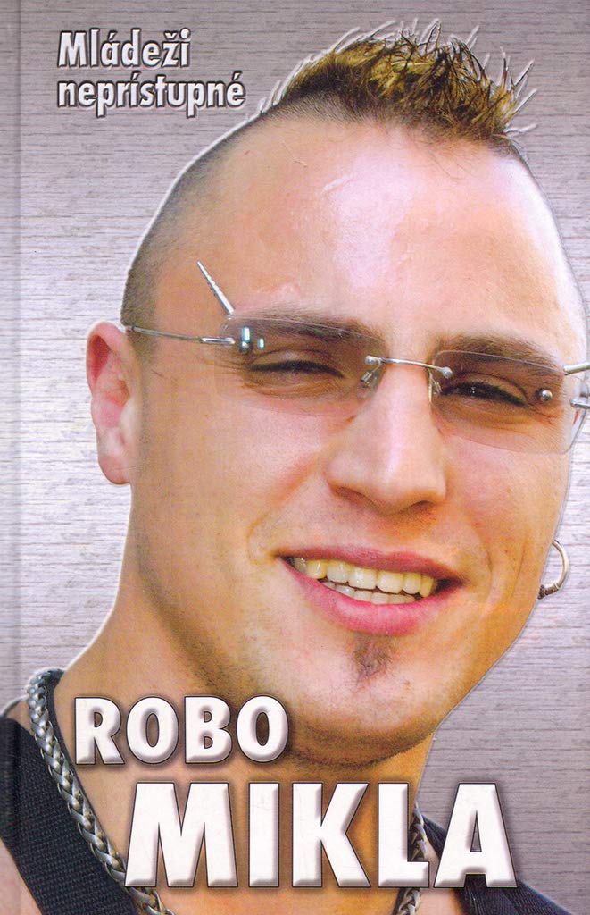 Robo Mikla: Mládeži neprístupné (2005) Books