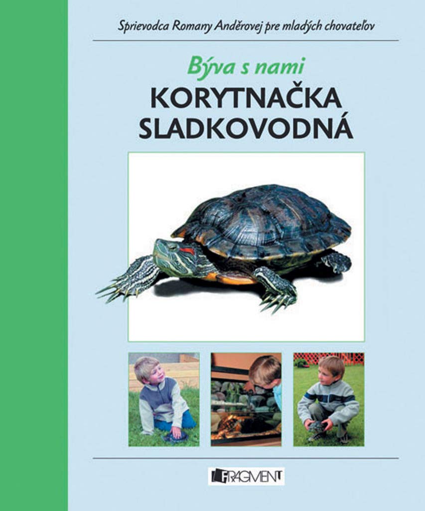 Býva s nami Korytnačka sladkovodná: Sprievodca Romany Anděrovej pre mladých chovaľov (2005) Books