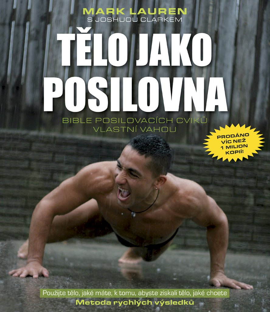 Tělo jako posilovna: Bible posilovacích cviků vlastní váhou (2013) Books