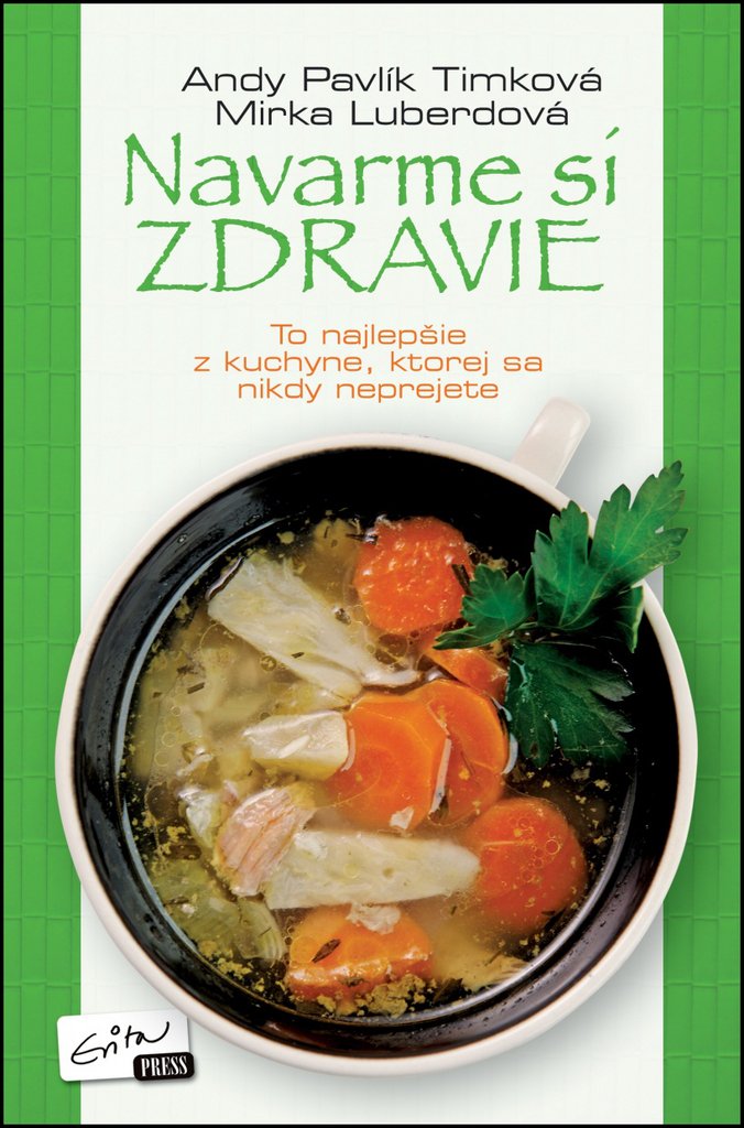 Navarme si zdravie: To najlepšie z kuchyne, ktorej sa nikdy neprejete (2013) Books